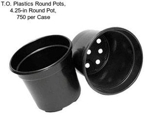 T.O. Plastics Round Pots, 4.25-in Round Pot, 750 per Case