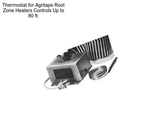 Thermostat for Agritape Root Zone Heaters Controls Up to 80 ft.
