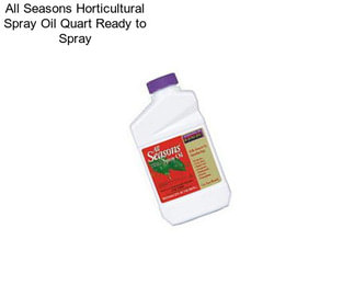 All Seasons Horticultural Spray Oil Quart Ready to Spray