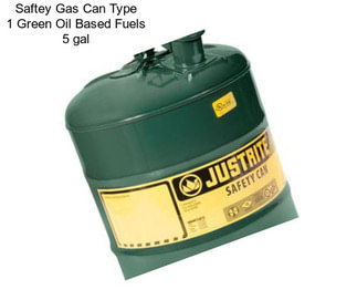 Saftey Gas Can Type 1 Green Oil Based Fuels 5 gal