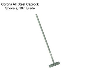 Corona All Steel Caprock Shovels, 10in Blade