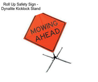 Roll Up Safety Sign - Dynalite Kicklock Stand