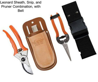 Leonard Sheath, Snip, and Pruner Combination, with Belt