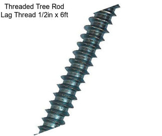 Threaded Tree Rod Lag Thread 1/2in x 6ft