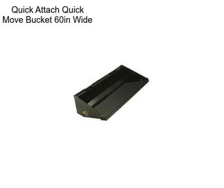 Quick Attach Quick Move Bucket 60in Wide