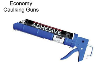 Economy Caulking Guns