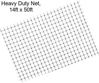 Heavy Duty Net, 14ft x 50ft