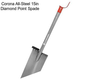 Corona All-Steel 15in Diamond Point Spade