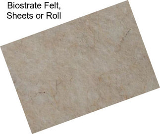Biostrate Felt, Sheets or Roll