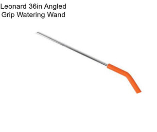Leonard 36in Angled Grip Watering Wand