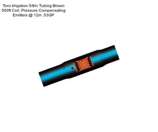 Toro Irrigation 5/8in Tubing Brown 500ft Coil, Pressure Compensating Emitters @ 12in .53GP