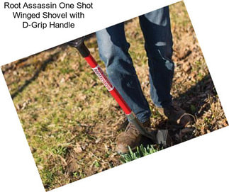Root Assassin One Shot Winged Shovel with D-Grip Handle