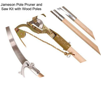 Jameson Pole Pruner and Saw Kit with Wood Poles