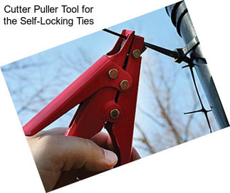 Cutter Puller Tool for the Self-Locking Ties