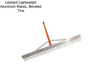 Leonard Lightweight Aluminum Rakes, Beveled Tine