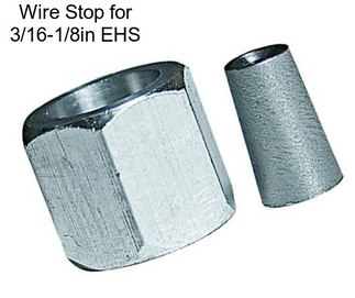 Wire Stop for 3/16-1/8in EHS