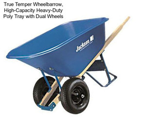 True Temper Wheelbarrow, High-Capacity Heavy-Duty Poly Tray with Dual Wheels