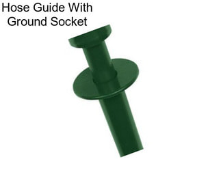 Hose Guide With Ground Socket