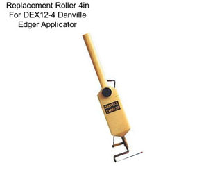 Replacement Roller 4in For DEX12-4 Danville Edger Applicator