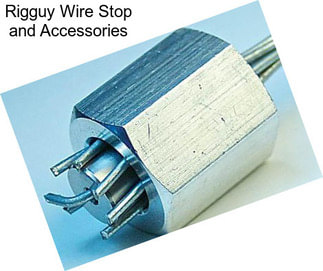 Rigguy Wire Stop and Accessories