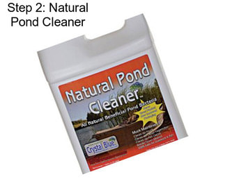 Step 2: Natural Pond Cleaner