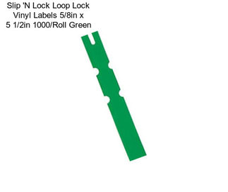 Slip \'N Lock Loop Lock Vinyl Labels 5/8in x 5 1/2in 1000/Roll Green