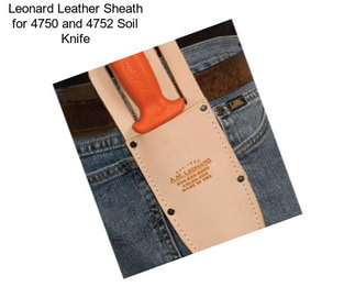Leonard Leather Sheath for 4750 and 4752 Soil Knife