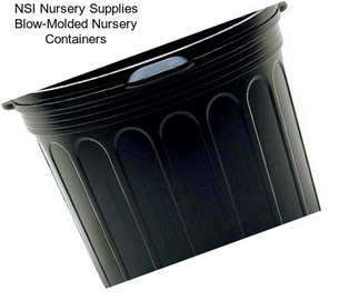 NSI Nursery Supplies Blow-Molded Nursery Containers