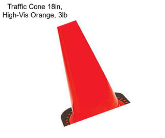 Traffic Cone 18in, High-Vis Orange, 3lb