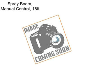 Spray Boom, Manual Control, 18ft
