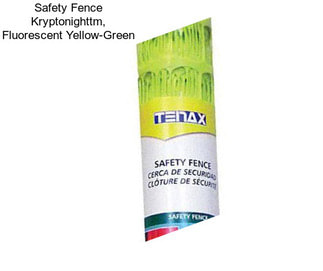 Safety Fence Kryptonighttm, Fluorescent Yellow-Green