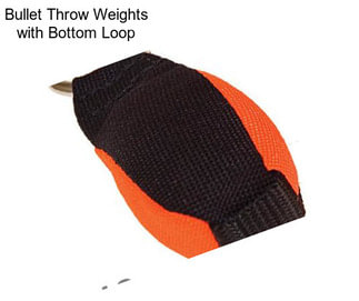 Bullet Throw Weights with Bottom Loop