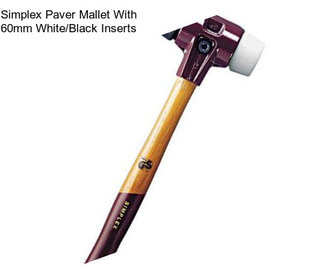 Simplex Paver Mallet With 60mm White/Black Inserts