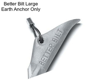 Better Bilt Large Earth Anchor Only