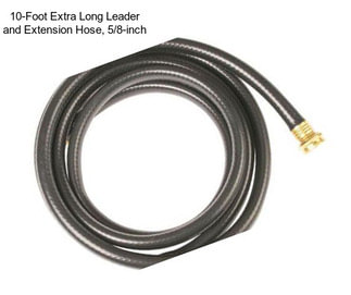 10-Foot Extra Long Leader and Extension Hose, 5/8-inch