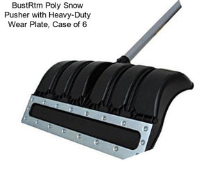 BustRtm Poly Snow Pusher with Heavy-Duty Wear Plate, Case of 6