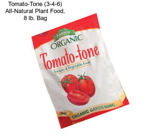 Tomato-Tone (3-4-6) All-Natural Plant Food, 8 lb. Bag