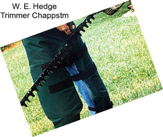 W. E. Hedge Trimmer Chappstm