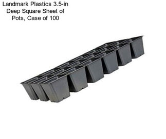 Landmark Plastics 3.5-in Deep Square Sheet of Pots, Case of 100