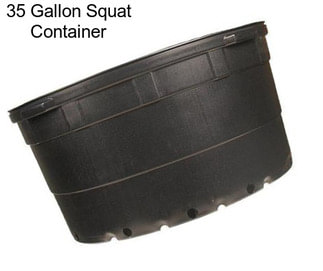 35 Gallon Squat Container