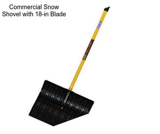 Commercial Snow Shovel with 18-in Blade