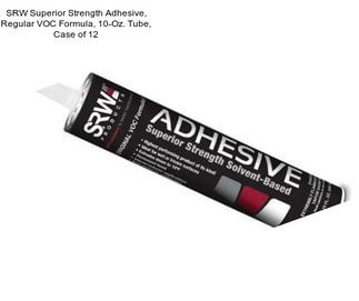 SRW Superior Strength Adhesive, Regular VOC Formula, 10-Oz. Tube, Case of 12