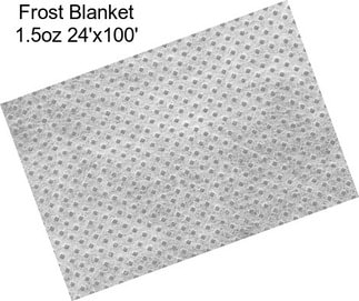 Frost Blanket 1.5oz 24\'x100\'