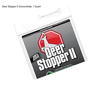 Deer Stopper II Concentrate, 1 Quart