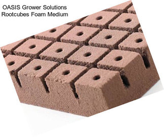 OASIS Grower Solutions Rootcubes Foam Medium