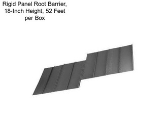 Rigid Panel Root Barrier, 18-Inch Height, 52 Feet per Box