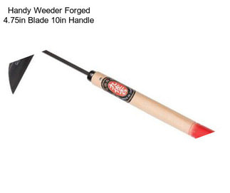 Handy Weeder Forged 4.75in Blade 10in Handle