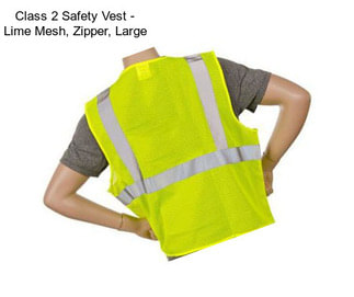 Class 2 Safety Vest - Lime Mesh, Zipper, Large