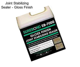 Joint Stabilizing Sealer - Gloss Finish