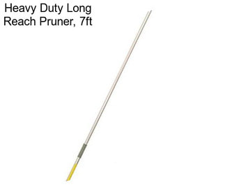 Heavy Duty Long Reach Pruner, 7ft